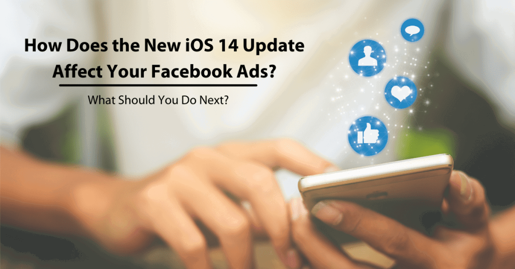 how does the ios 14 update affect your facebook ads